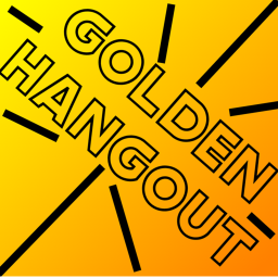 Golden hangout!