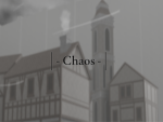 | - Chaos - |