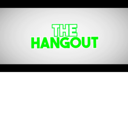 The hangout