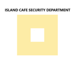 Island Cafe Security Department