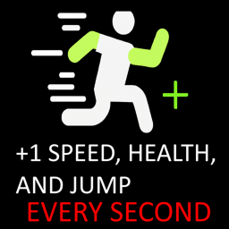 +1 Speed + Jump + Health Every Second