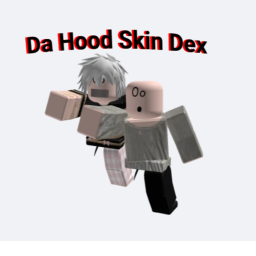 Da Hood Skin Dex [New]