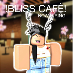 [HIRING!] Bliss Cafe [Not Finished]