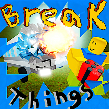 💥Break Things!