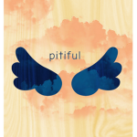 . p i t i f u l .