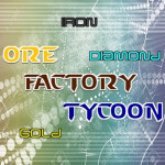 Ore Factory Tycoon™: The Expansion Update