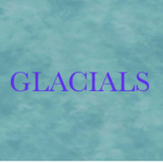 THE GLACIALS