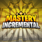 [UPD⭐!] Mastery Incremental