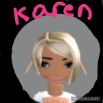 Karen crew!