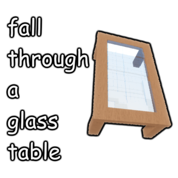fall through a glass table