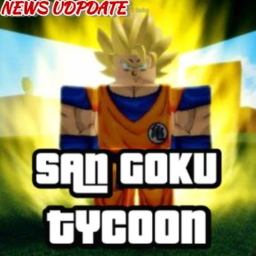 [UPTDATE] SAN GOKU TYCOON