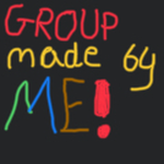 Group made by me (bruh)