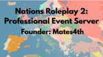 Nations Roleplay 2: Professional Event Server!