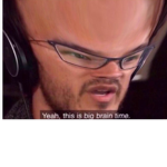 Big brainers =]