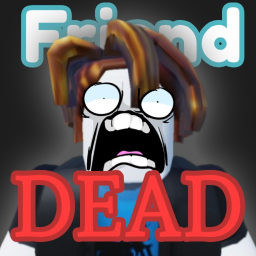 Friend Or Dead