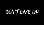 Dont give up group have fun