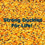 Strong Duckies For Life