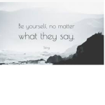 Be your self gang