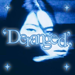 ‘deranged