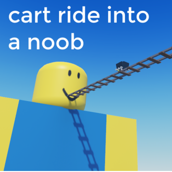 cart ride into a noob