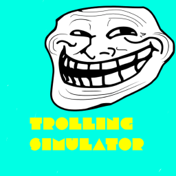 Trolling Simulator