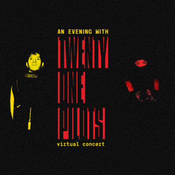 An Evening with Twenty One Pilots