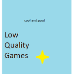 low quality games