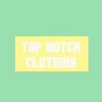 Top Notch Clothing Line