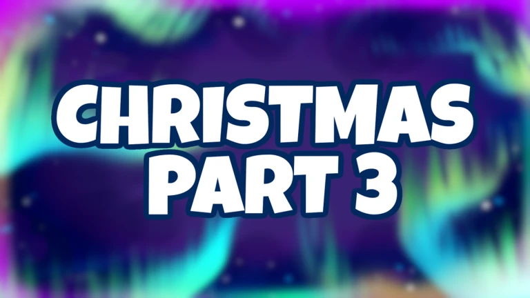 🎄 Christmas Part 3!