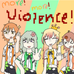 MORE! MORE! VIOLENCE!
