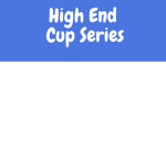 High End Cup Series