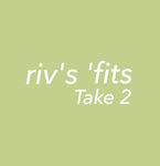 riv’s ’fits Take 2