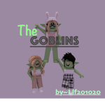 The~Goblins :)