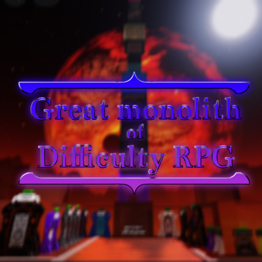 (Info)Great Monolith of Difficulty RPG