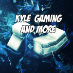 Kyle Gaming and More