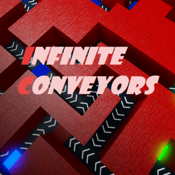 [FIXED INFINITE CONVEYORS |BETA| 