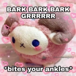 i will not haste to bite ur ankles off.