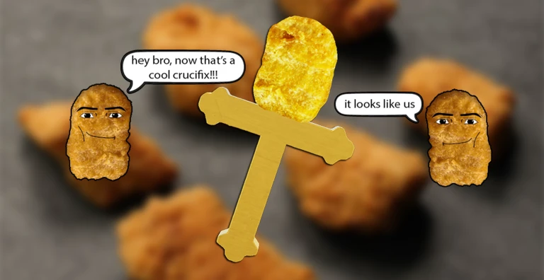 CHICKEN NUGGET CRUCIFIX?
