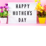 HAPPY MOTHERS DAY!!!