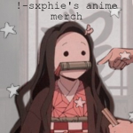 !-sxphie's anime merch