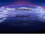 Mustang's Hangout!