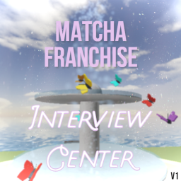 Interview Center - Matcha Franchise