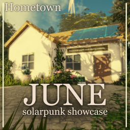 JUNE: Hometown [Solarpunk Showcase]