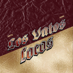 LOS VATOS LOCOS (LVL)