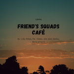 Friend's Squad cafe