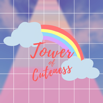 [ALL FREE!] Tower of Cuteness 💗