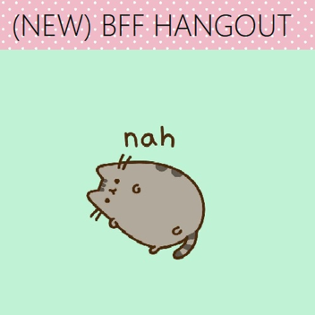 BFFs Hangout