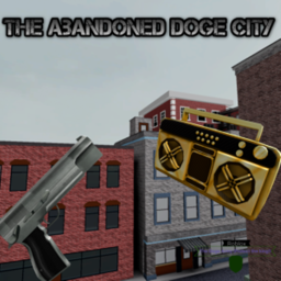 🌆The Abandoned Doge City🔪