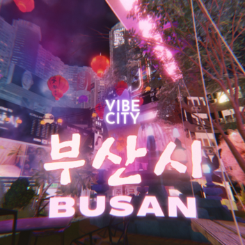 VIBE CITY HANGOUT! [부산시] BUSAN