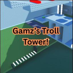 Gamz's Troll Tower!!!